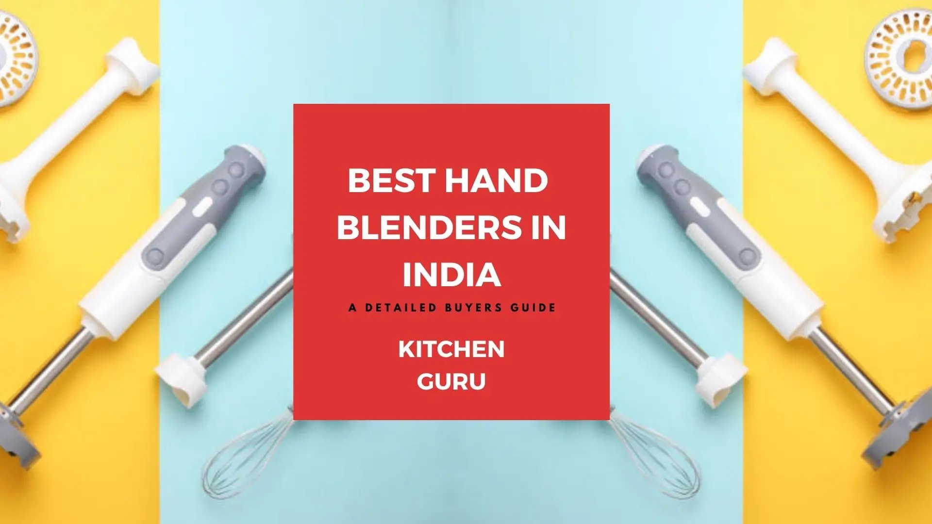 Here Are The 9 Top Hand Blenders You Can Get In India KitchenGuru