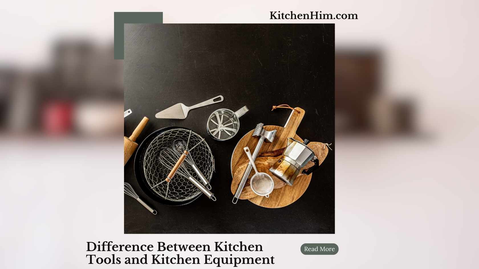 Difference Between Kitchen Tools and Kitchen Equipment Kitchen Him