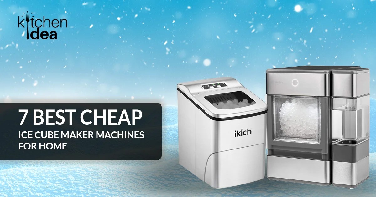 7 Best Cheap Ice Cube Maker Machines for Home