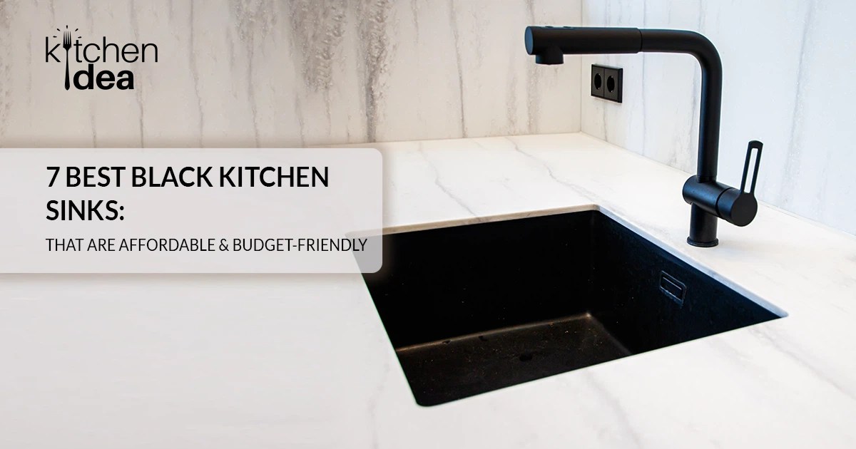 7 Best Black Kitchen Sinks You Can Buy on a Budget