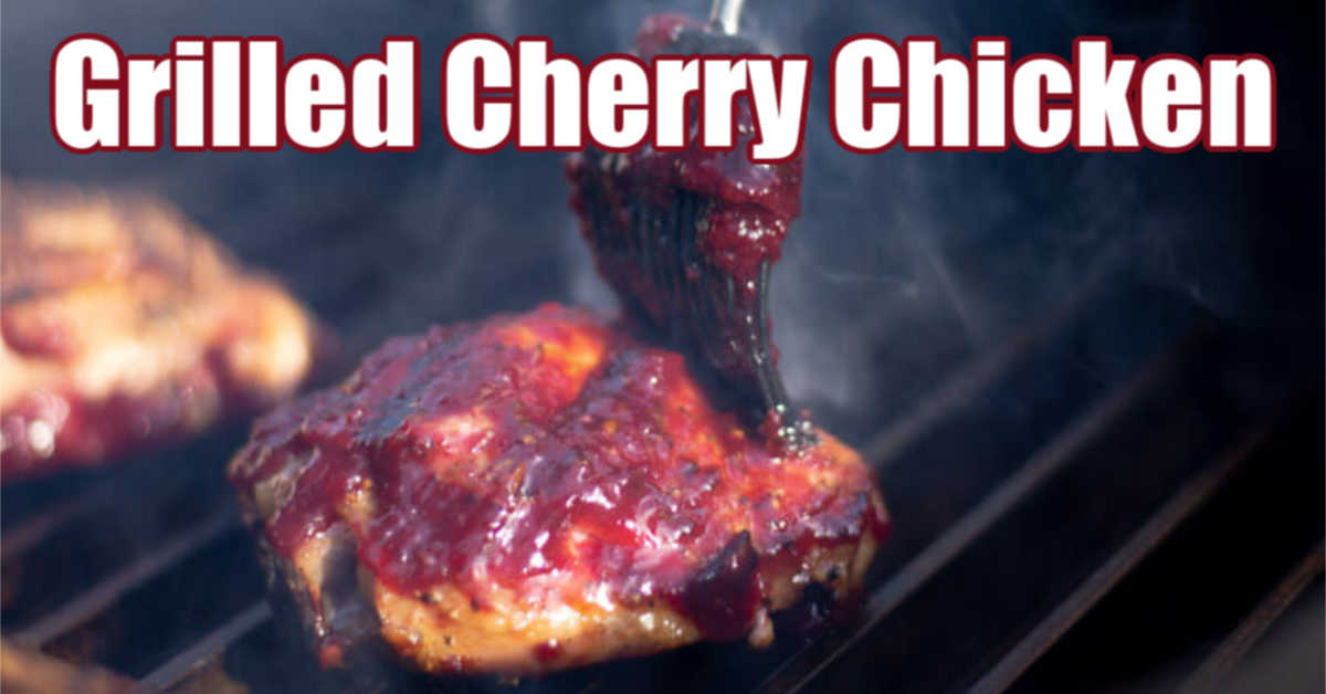 Super Easy Grilled Cherry Chicken Recipe Kitchen Laughter