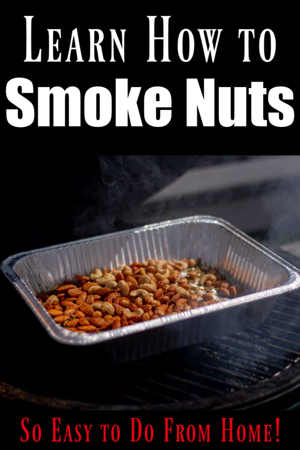 Learn How To Smoke Nuts Fun and Decadent Treat Kitchen Laughter