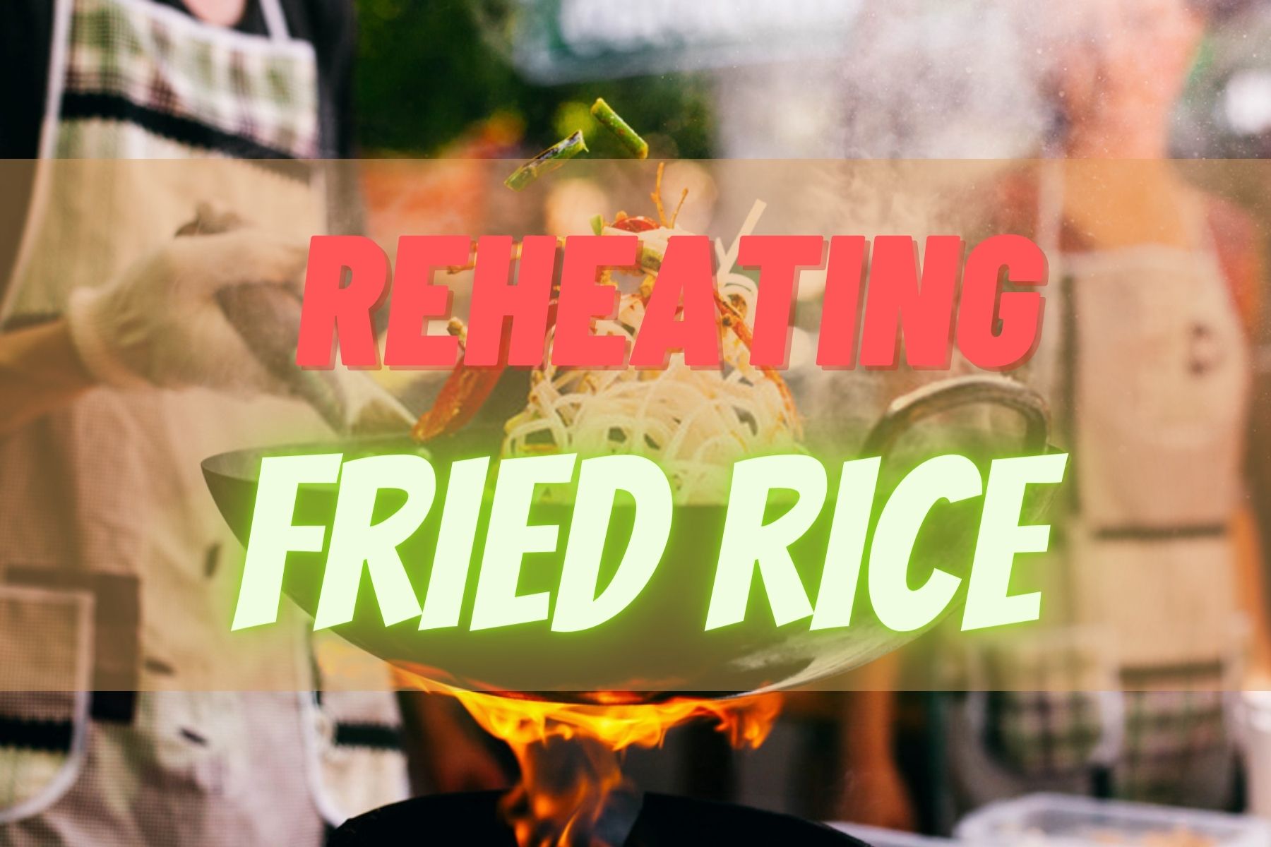 best way to reheat fried rice(5 simple but effective ways)