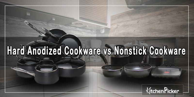 Step-By-Step Guide To Hard Anodized Cookware Vs Nonstick Cookware - Kitchenpicker
