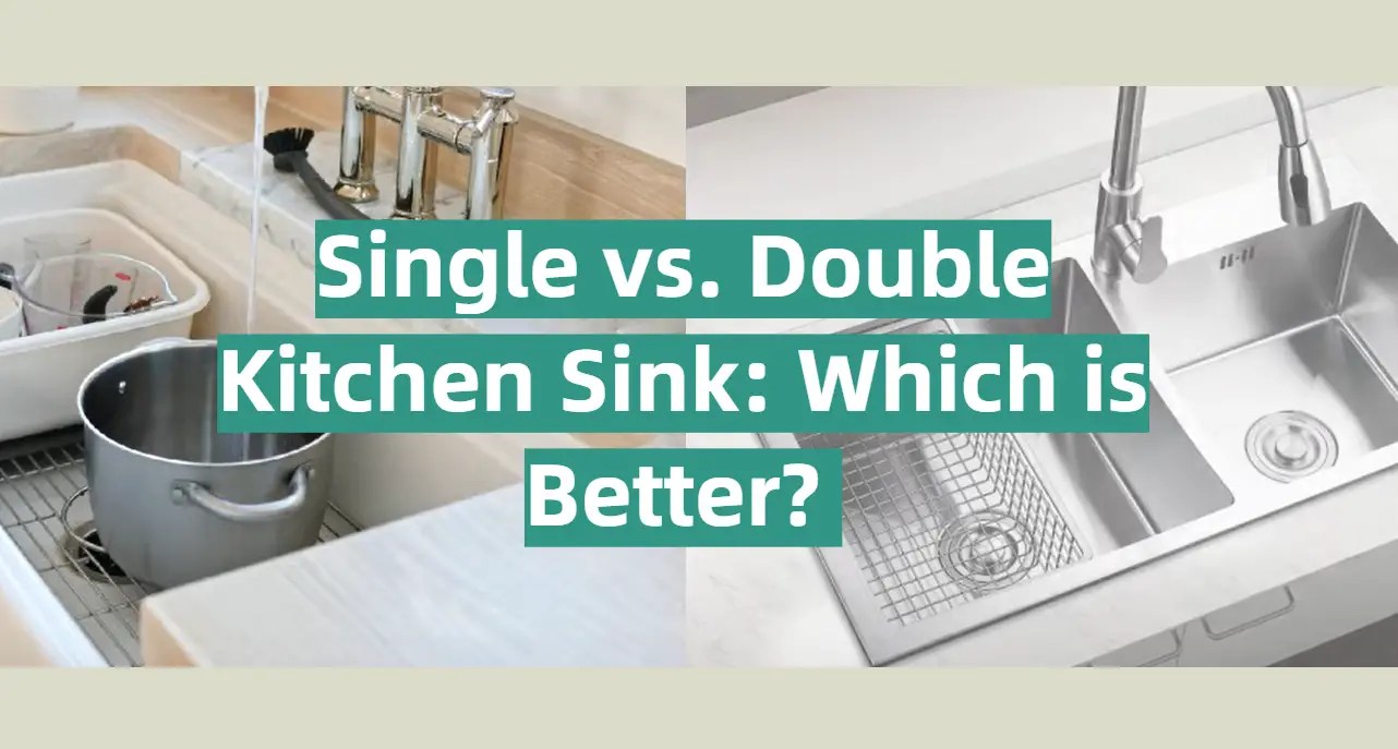 Single vs. Double Kitchen Sink Which is Better? KitchenProfy