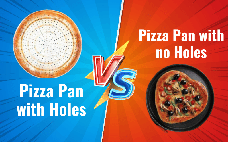 Pizza Pan With Holes Vs No Holes Which One Is Best & Why?