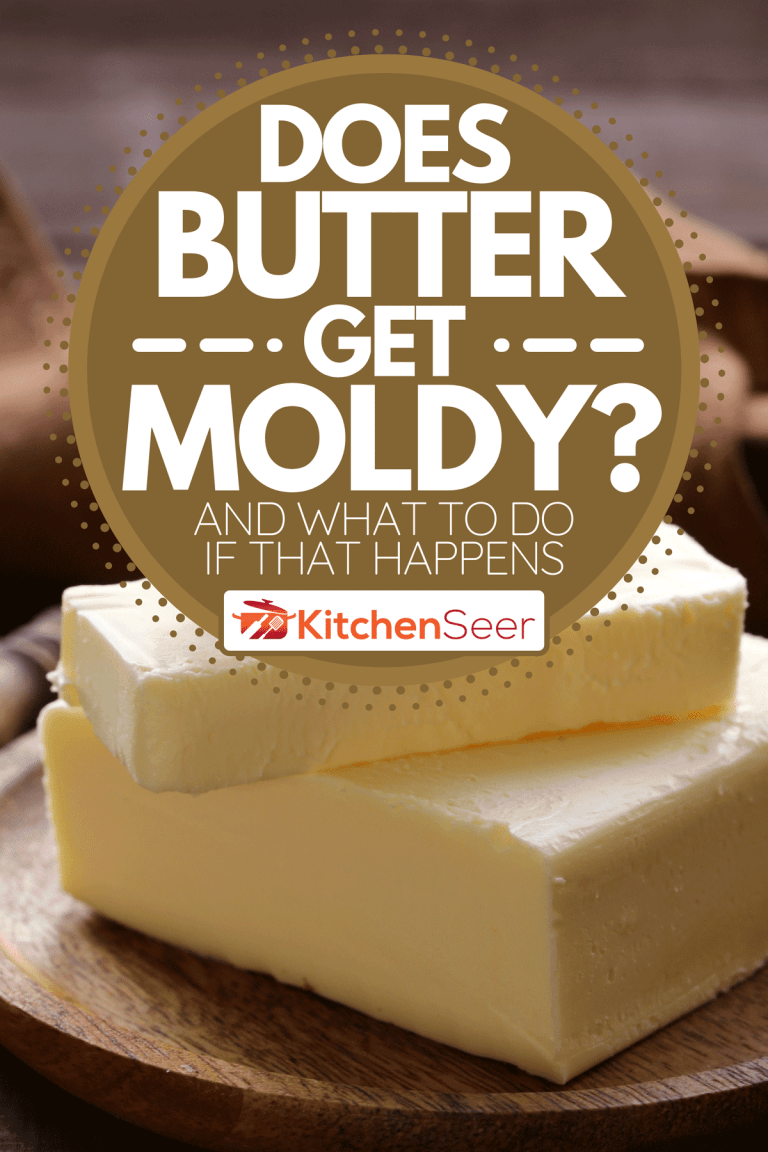 Does Butter Get Moldy? [And What To Do If That Happens