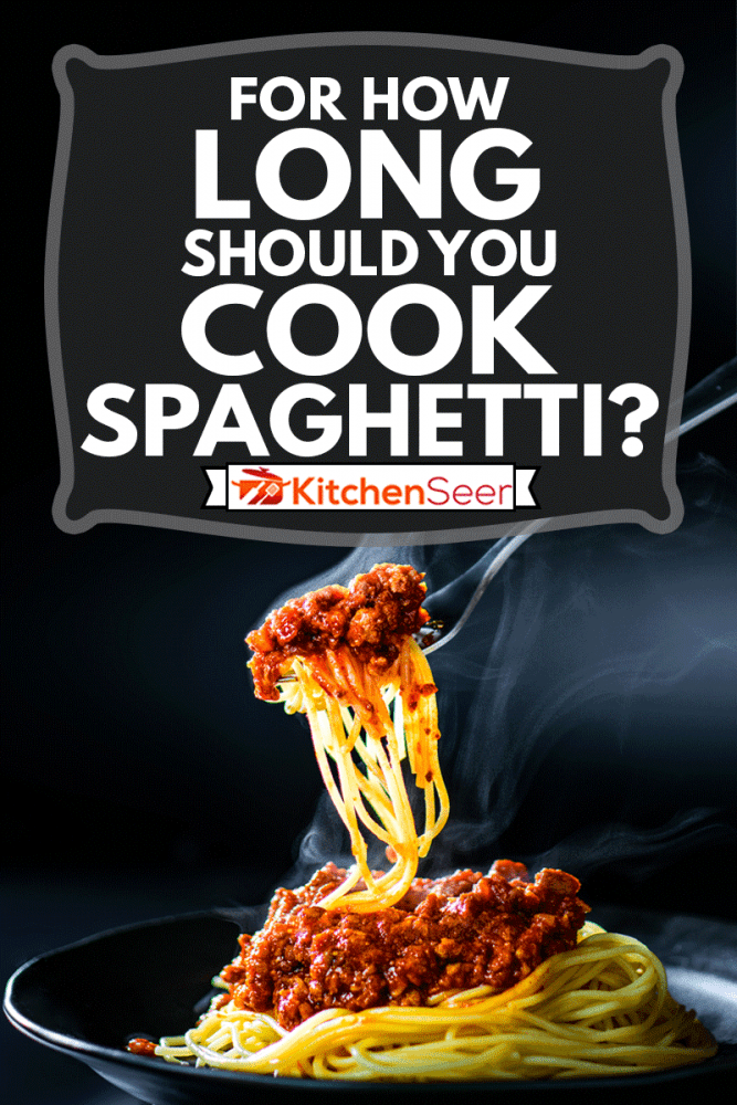 For How Long Should You Cook Spaghetti? Kitchen Seer