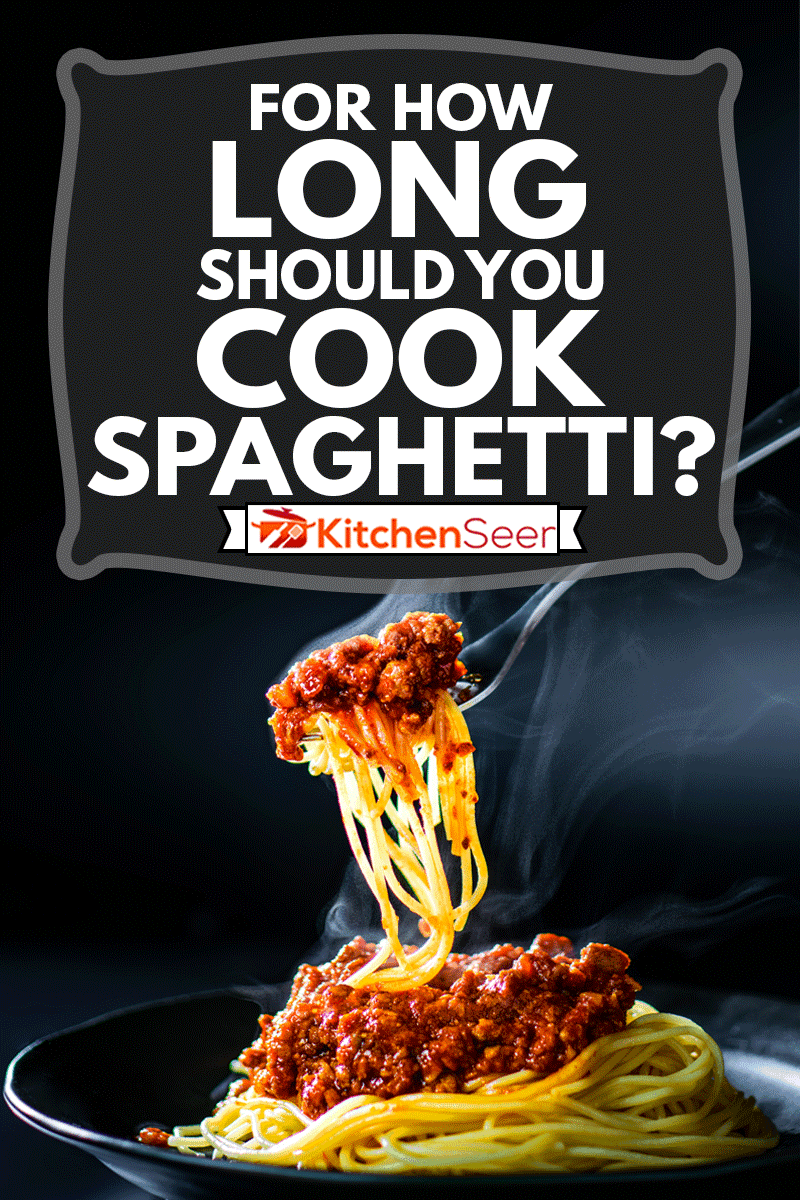 For How Long Should You Cook Spaghetti? Kitchen Seer