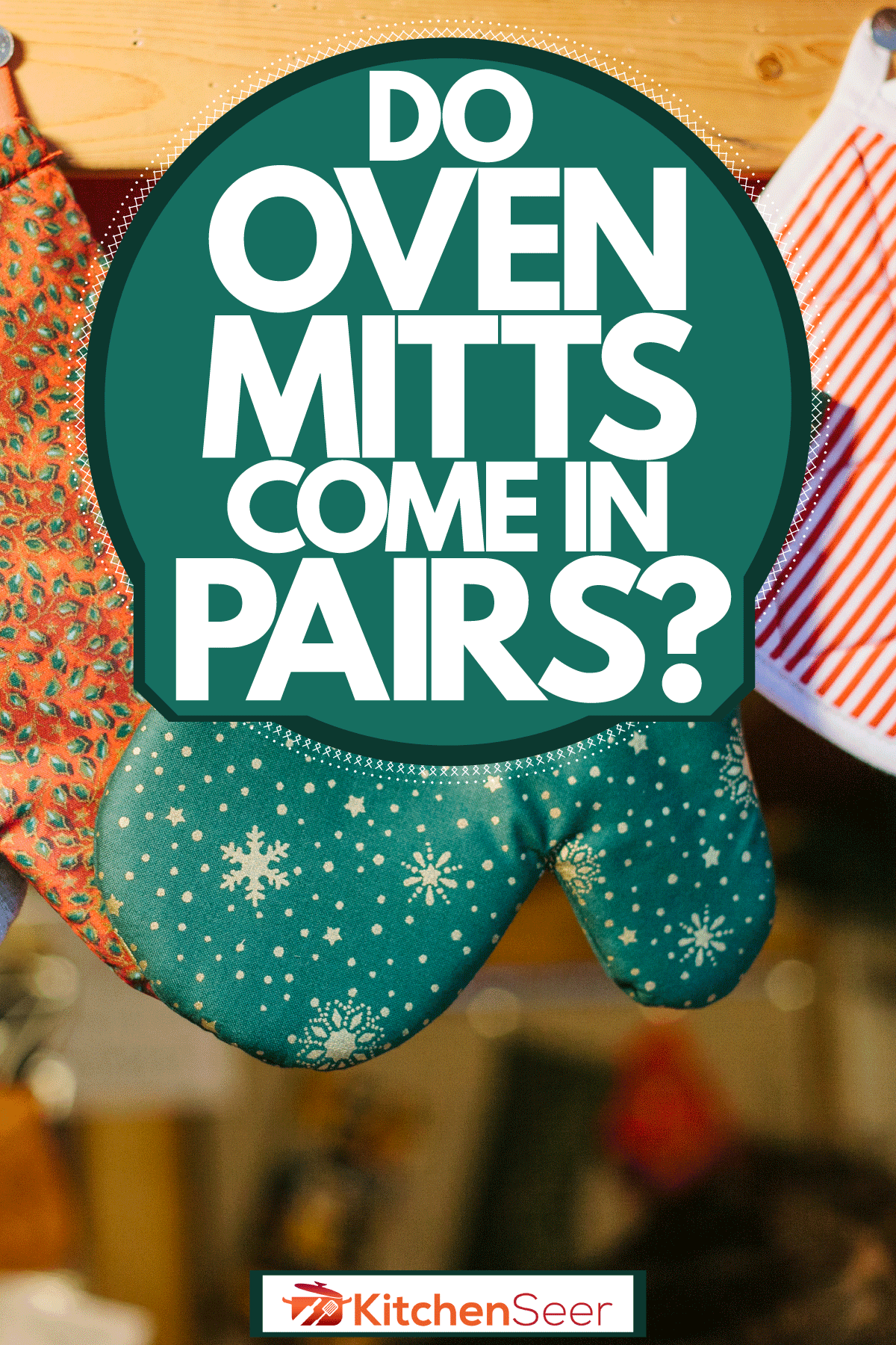 Do Oven Mitts Come In Pairs? Kitchen Seer
