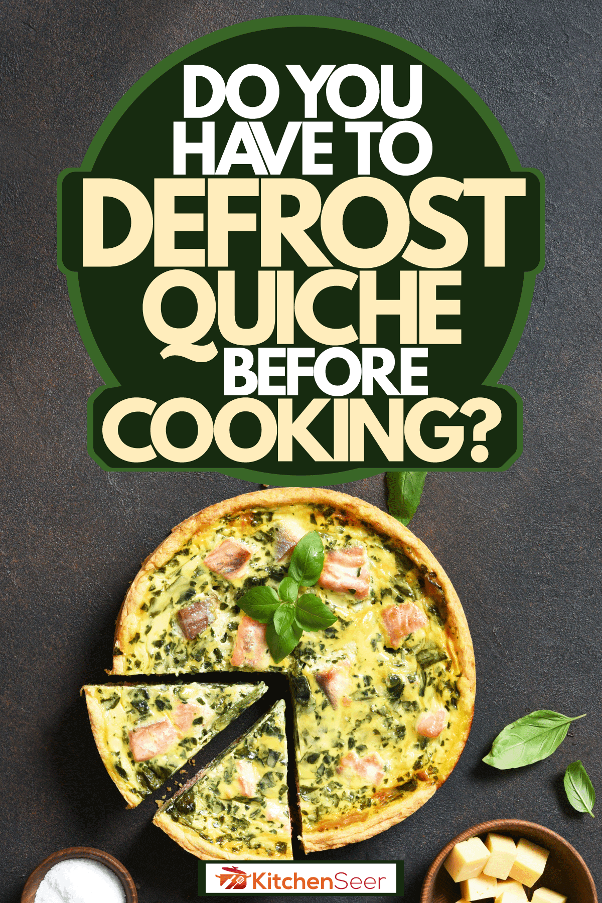 Do You Have To Defrost Quiche Before Cooking? Kitchen Seer