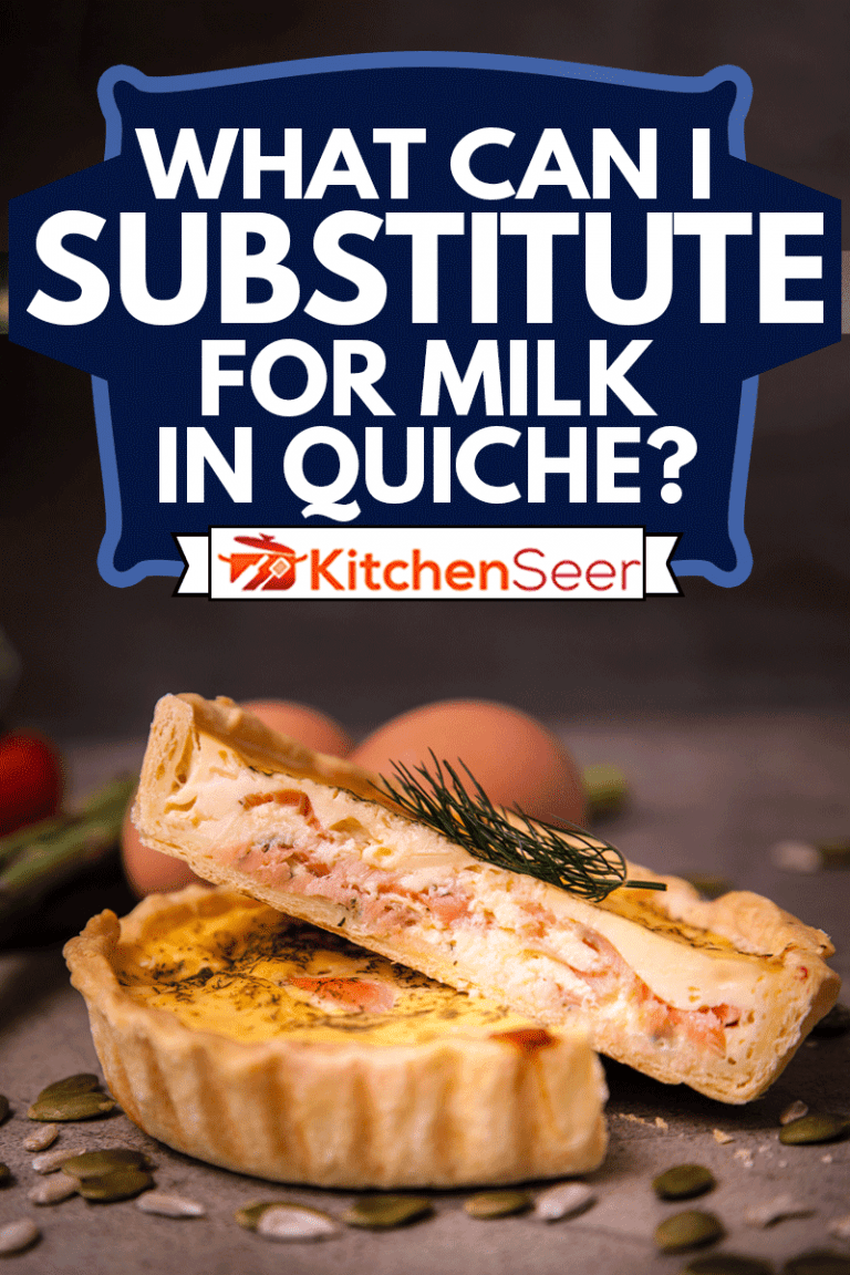 What Can I Substitute For Milk In Quiche? Kitchen Seer