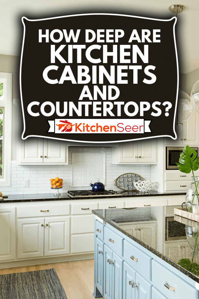 How Deep Are Kitchen And Countertops? Kitchen Seer