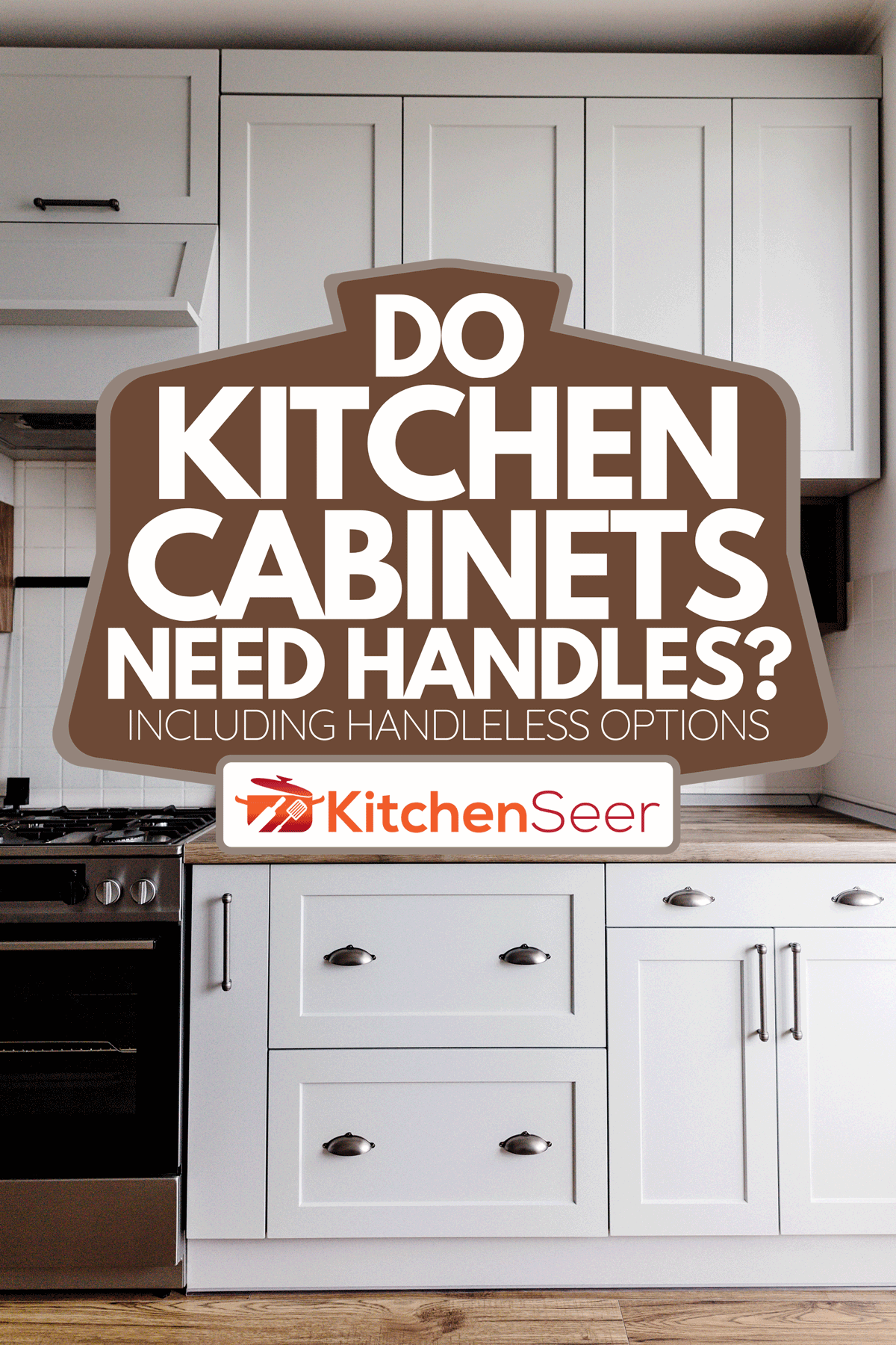 Do Kitchen Need Handles? [Inc. Handleless Options] Kitchen Seer