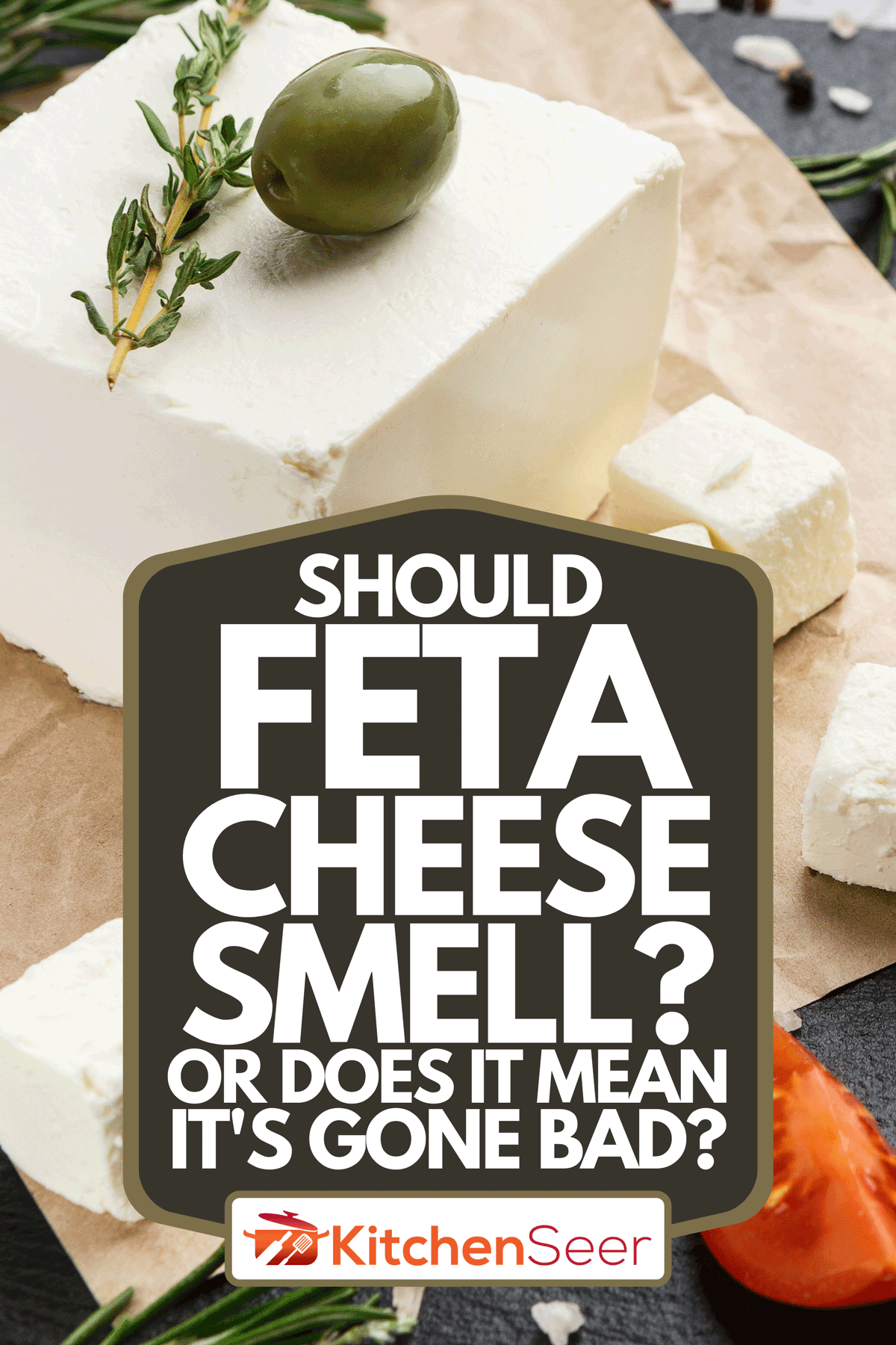 Should Feta Cheese Smell? Or Does It Mean It's Gone Bad? Kitchen Seer
