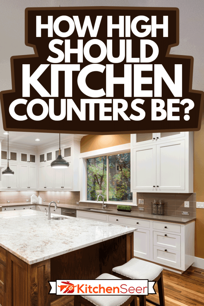 How High Should Kitchen Counters Be? Kitchen Seer