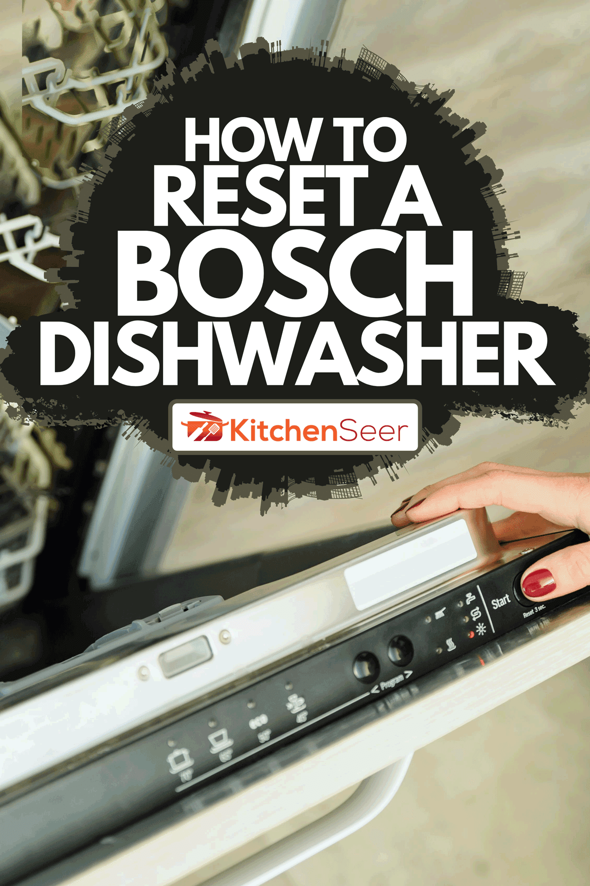How To Reset A Bosch Dishwasher Kitchen Seer
