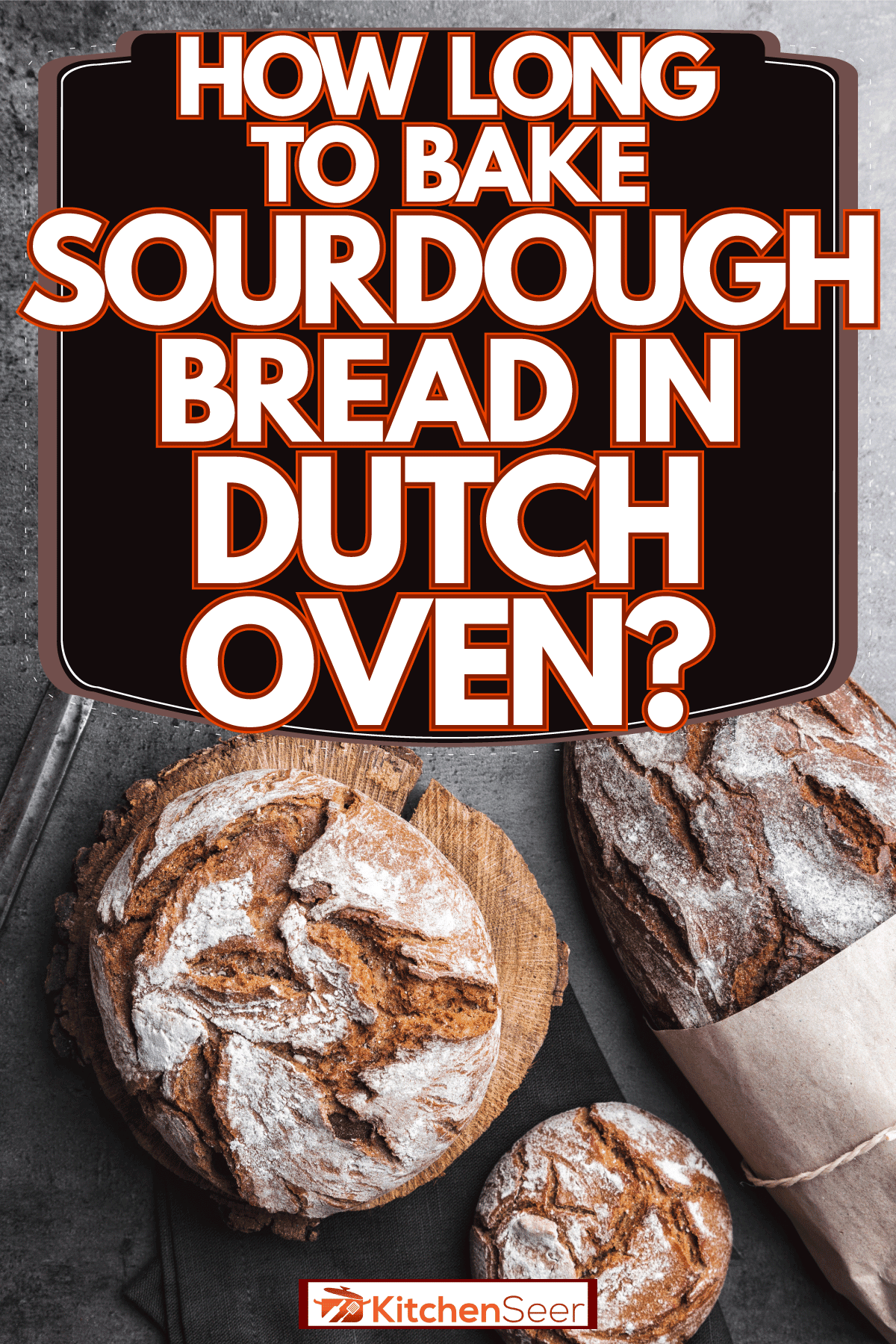 How Long To Bake Sourdough Bread In Dutch Oven? Kitchen Seer