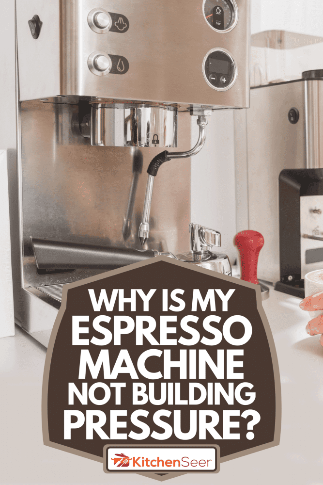 Why is my Espresso Machine not Building Pressure? Kitchen Seer