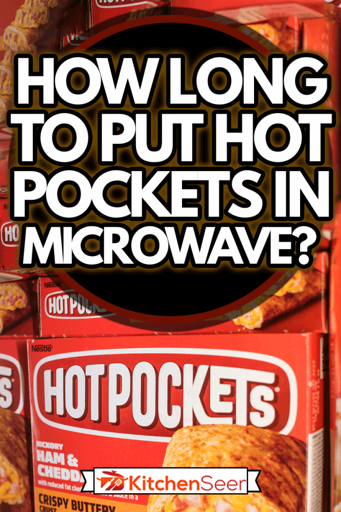 How Long To Put Hot Pockets In Microwave? Kitchen Seer