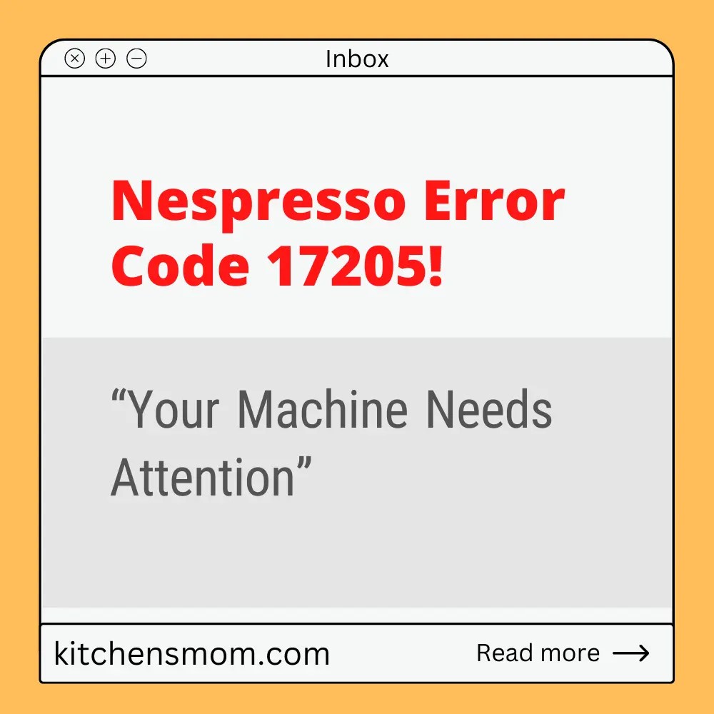 Nespresso Error Code 17205! Reasons & Solutions!