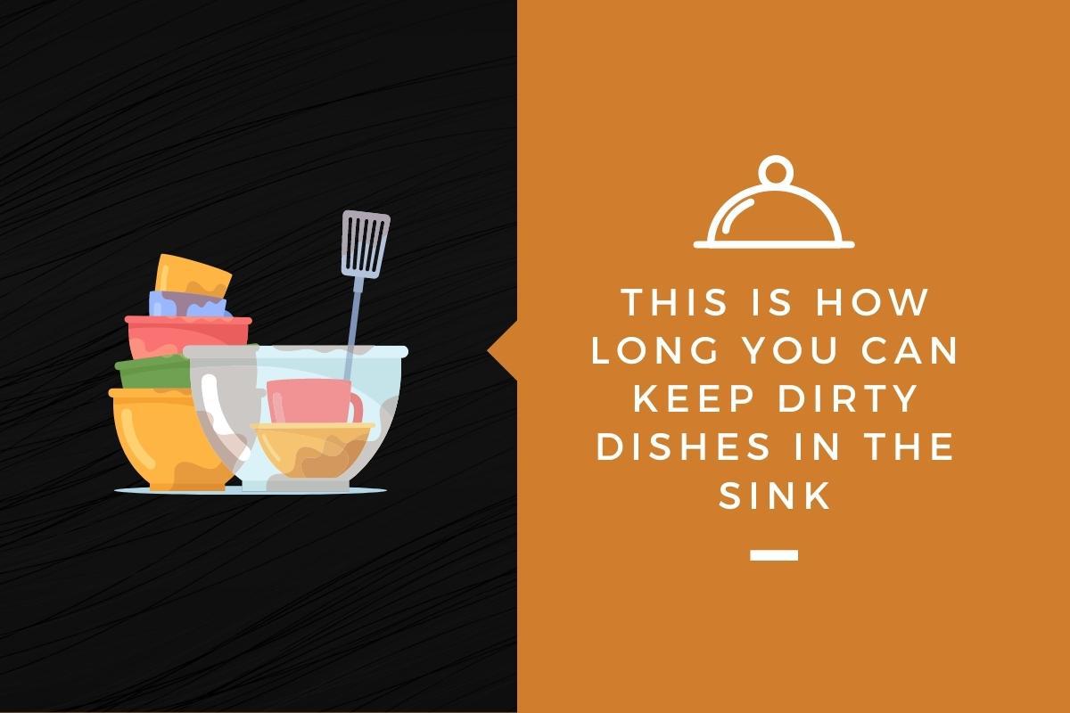 This Is How Long You Can Keep Dirty Dishes In the Sink Kitchensnitches