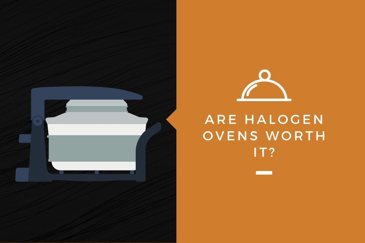 Are Halogen Ovens Worth It? Kitchensnitches
