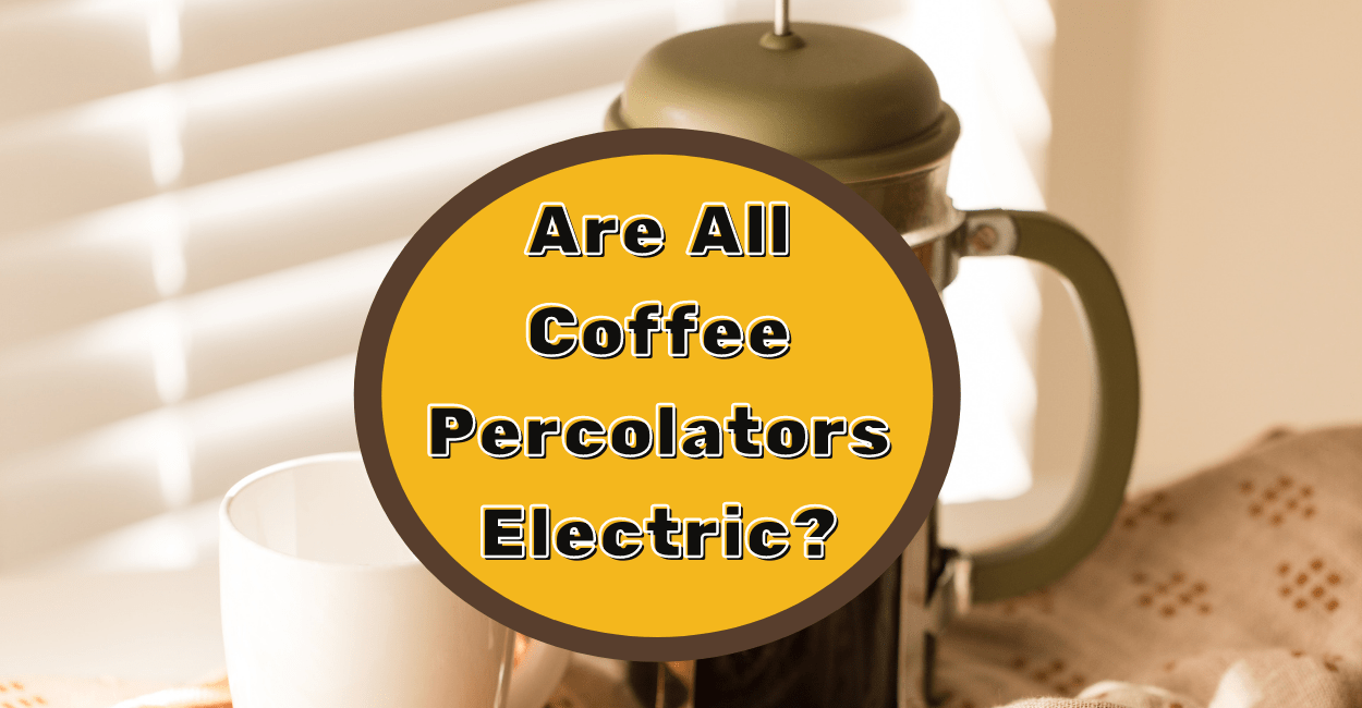 15 Facts About Electric Coffee Percolator