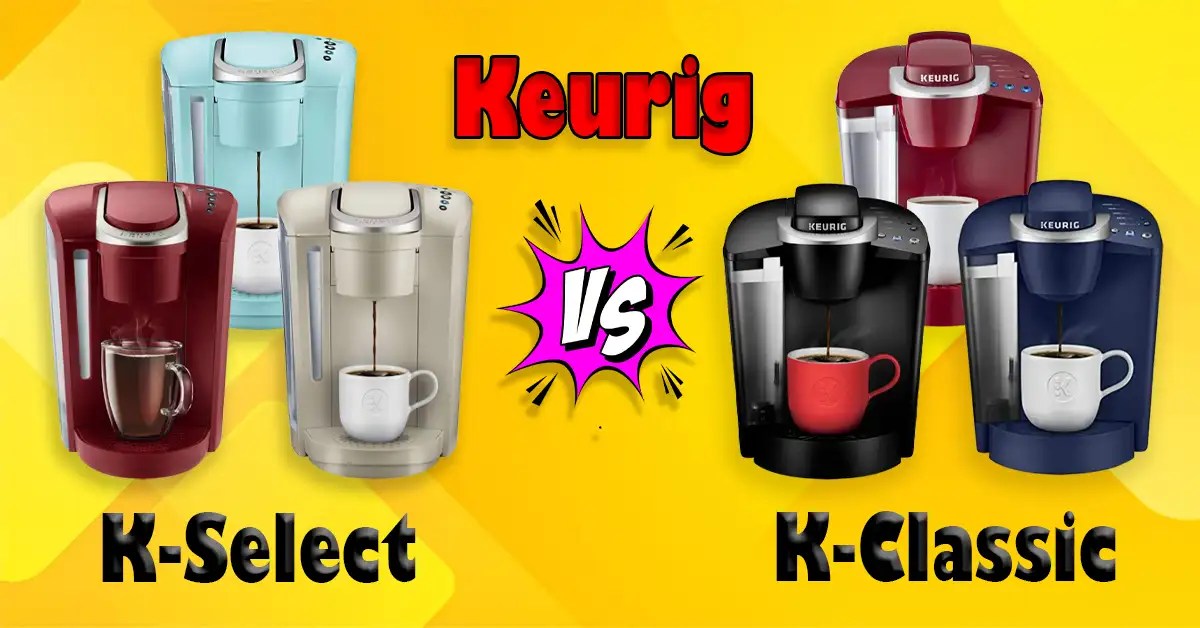 Keurig K Select vs K Classic Which Is Worth It?