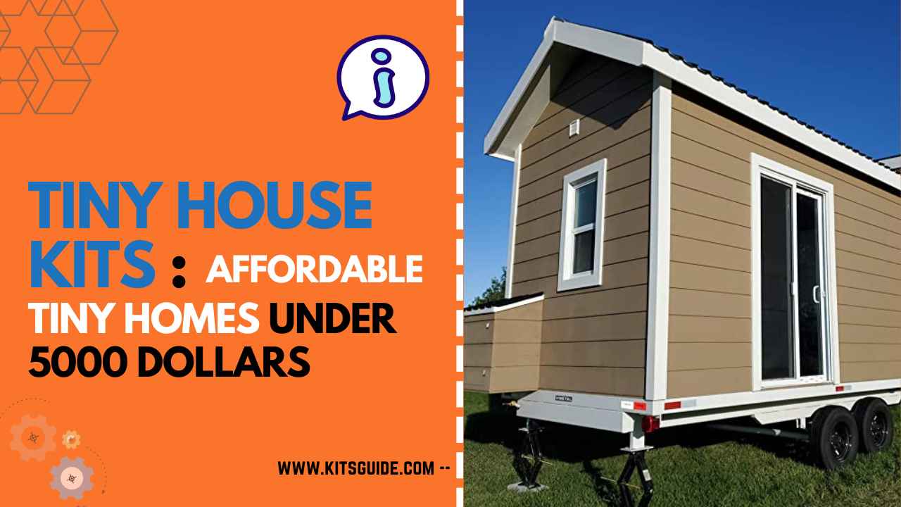 Tiny House Kits Best Way To Build A Tiny House Under 5000 Dollars