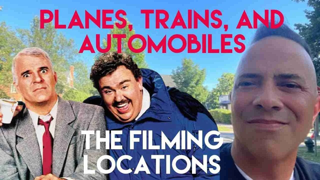 Planes, Trains, and Automobiles The Filming Locations Then and Now KIVIAC