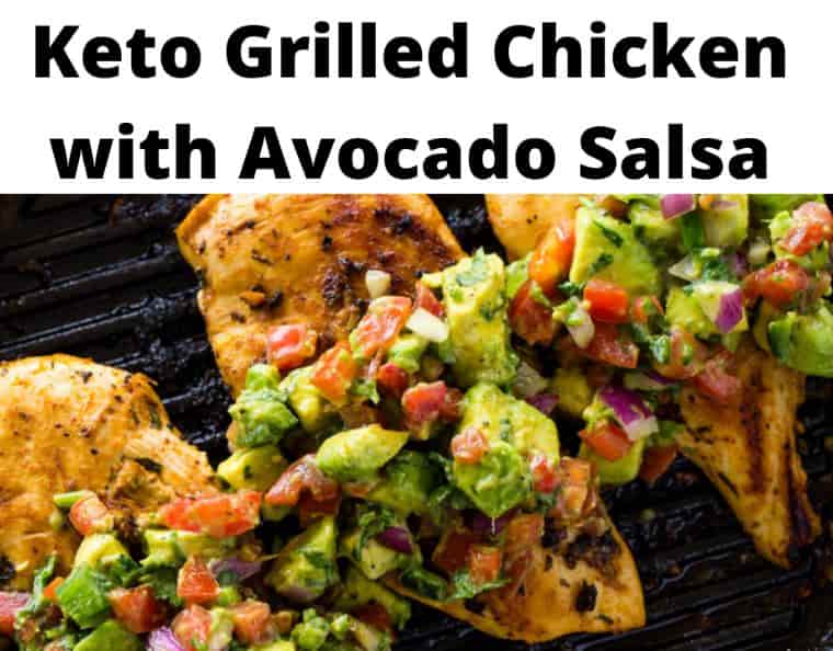 Keto Grilled Chicken with Avocado Salsa Keto Recipes
