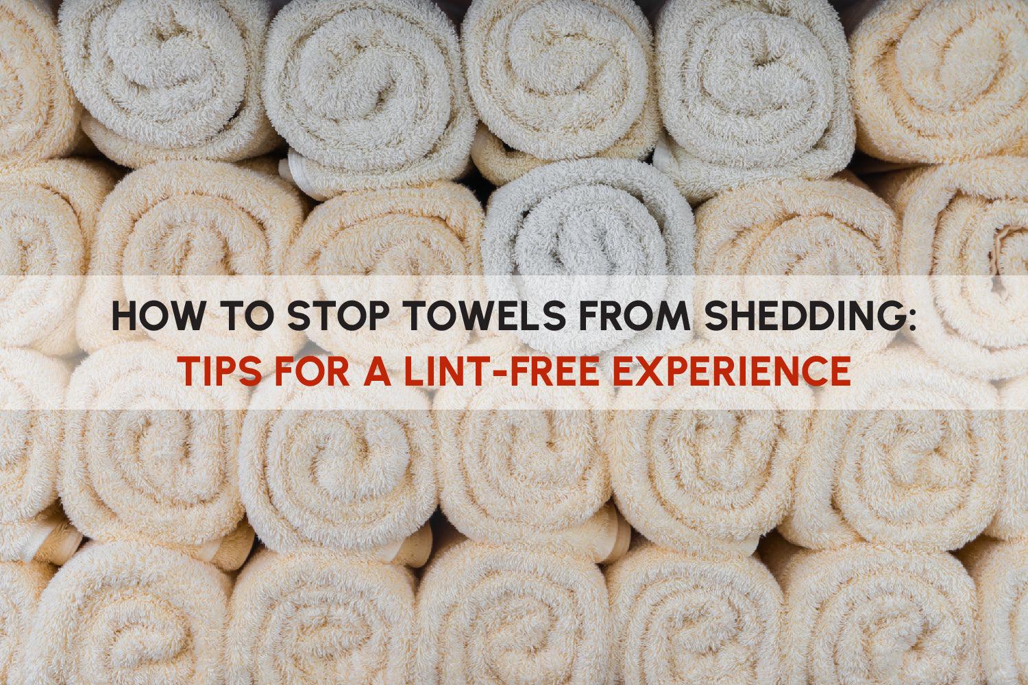 Troubleshooting Lint Issues with Your White Towels A Comprehensive Guide KKR Linen Blog