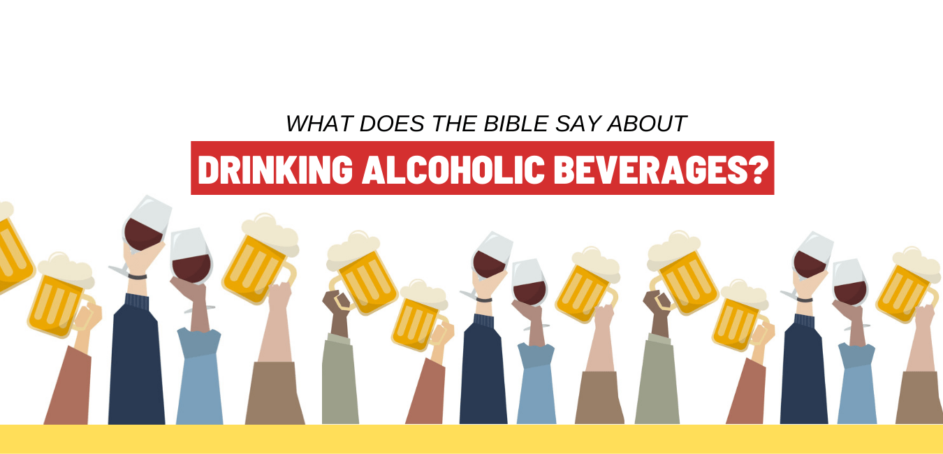 WHAT DOES THE BIBLE SAY ABOUT DRINKING ALCOHOLIC BEVERAGES? Klang Church Of Christ