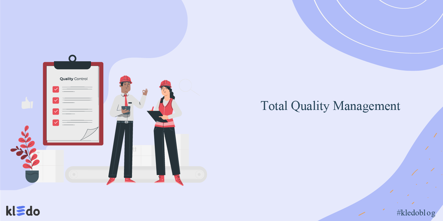 Total Quality Management (TQM) Pengertian, Elemen & Penerapannya