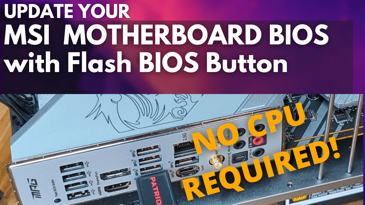 MSI Motherboard BIOS Update with Flash BIOS Button No CPU required