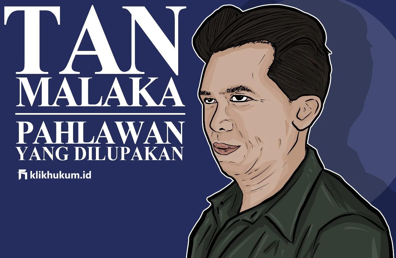 MENGENANG TAN MALAKA, PAHLAWAN YANG DILUPAKAN - Klikhukum