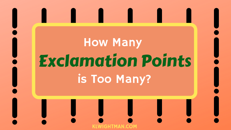 How Many Exclamation Points is Too Many? - K.L.Wightman