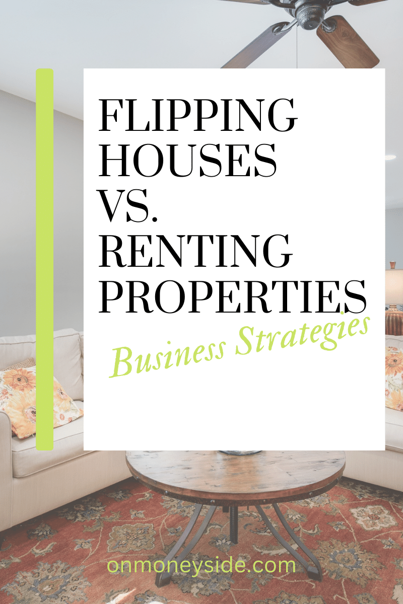 Flipping Houses VS. Rental Properties What's the Best Investment
