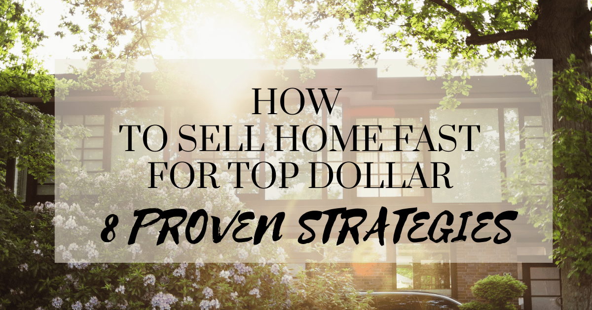 HOW TO SELL HOME FAST FOR TOP DOLLAR 8 PROVEN STRATEGIES KMaskHome