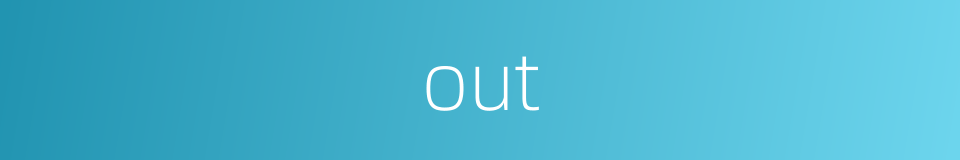 out的近义词_out的反义词_out的同义词 - 相似词查询