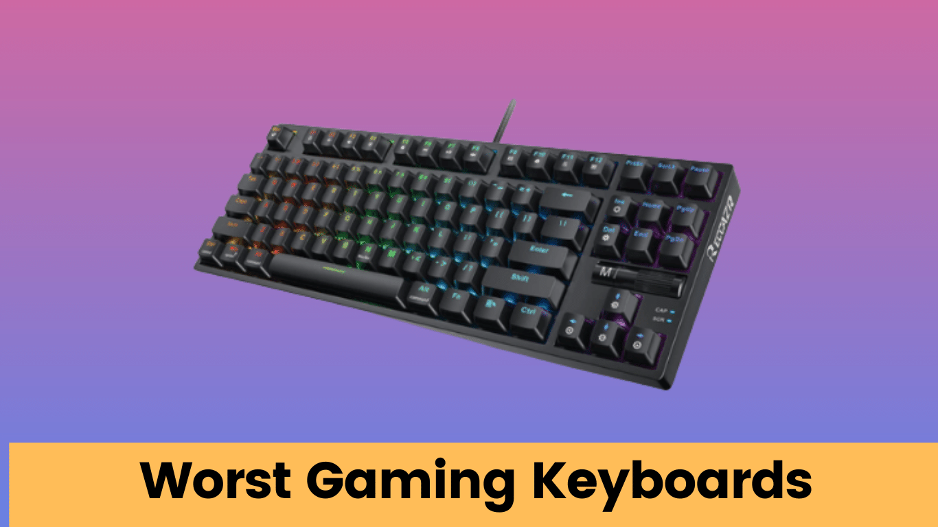 Worst Gaming Keyboards Keyboards You Should Never Buy