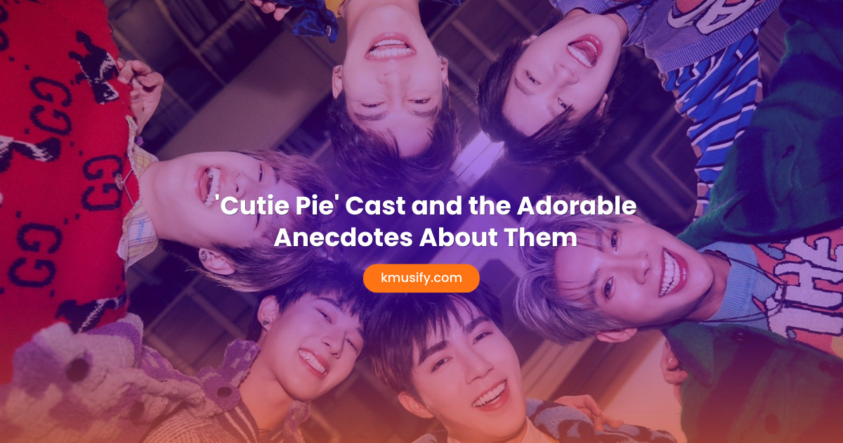 Cutie Pie cast and the Adorable Anecdotes About Them Kmusify