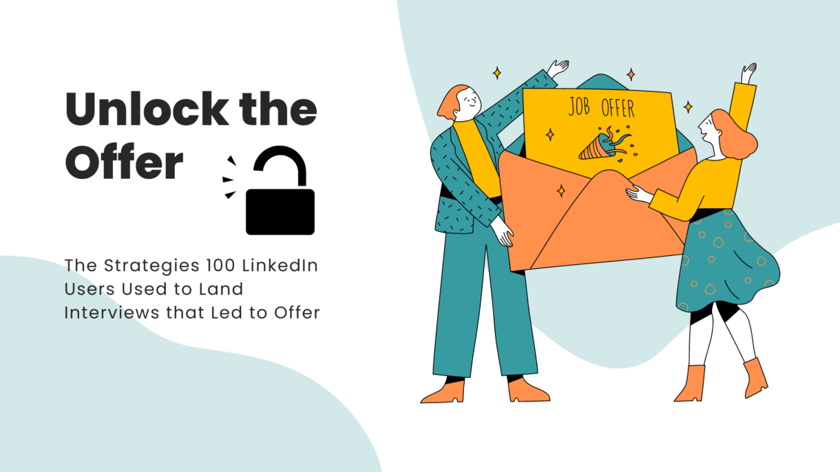 Unlock the Offer The Strategies 100 LinkedIn Users Applied to Land