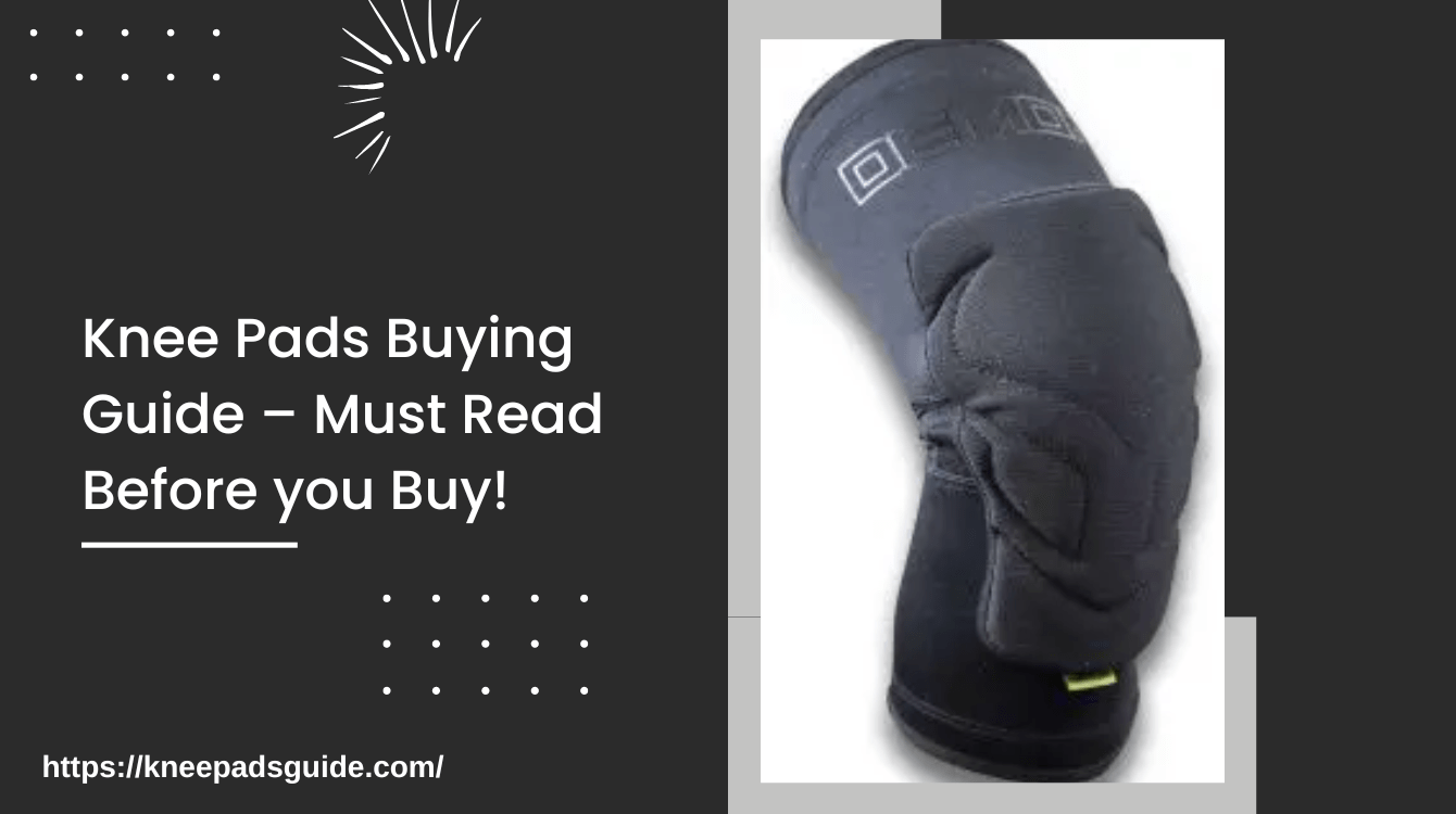 Best Knee Pads Reviews 2024 (Knee Pad Buying Guide)