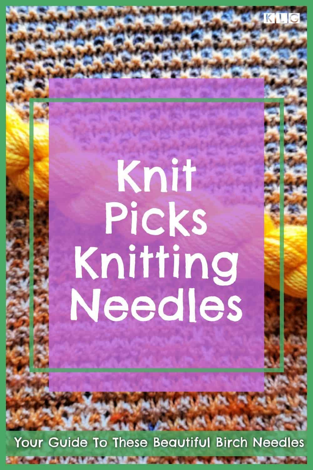 Knit Picks Needles My Guide & Review [Updated for 2022]