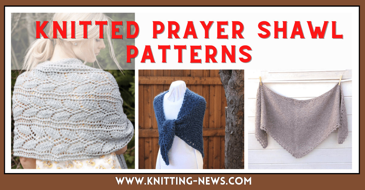 27 Knitted Prayer Shawl Patterns Knitting News