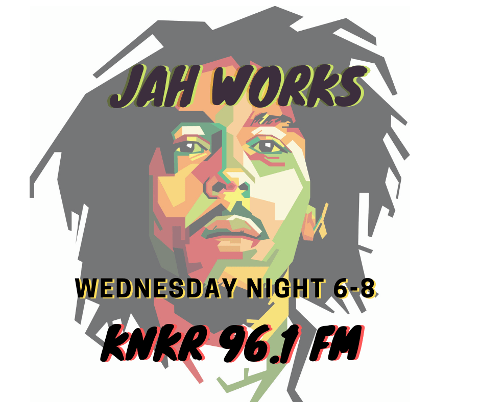 Jah Works KNKR 96.1FM