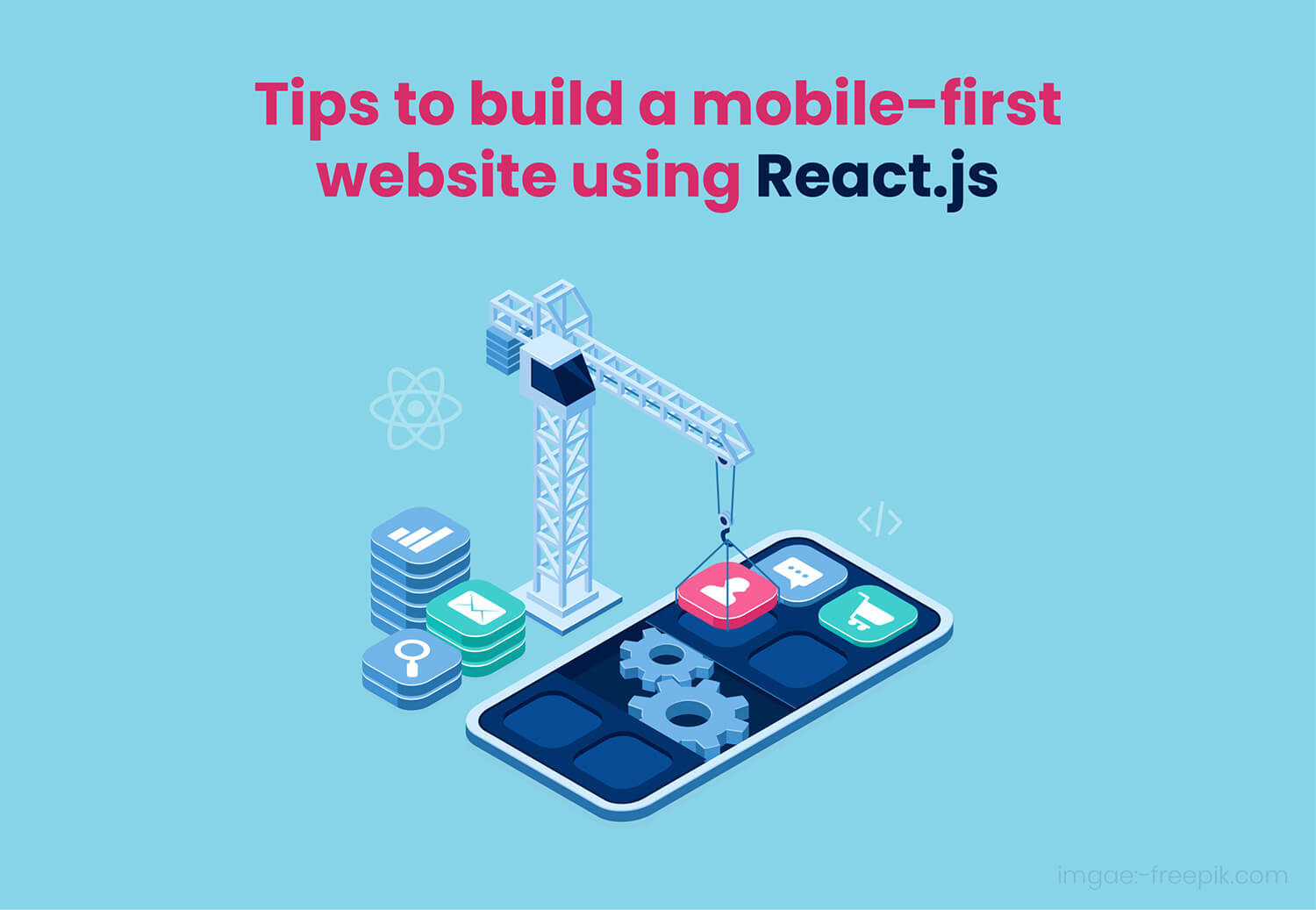 web Development Using React.js Tips To Develope Mobile first Website. web Development Using React.js Tips To Develope Mobile first Website.