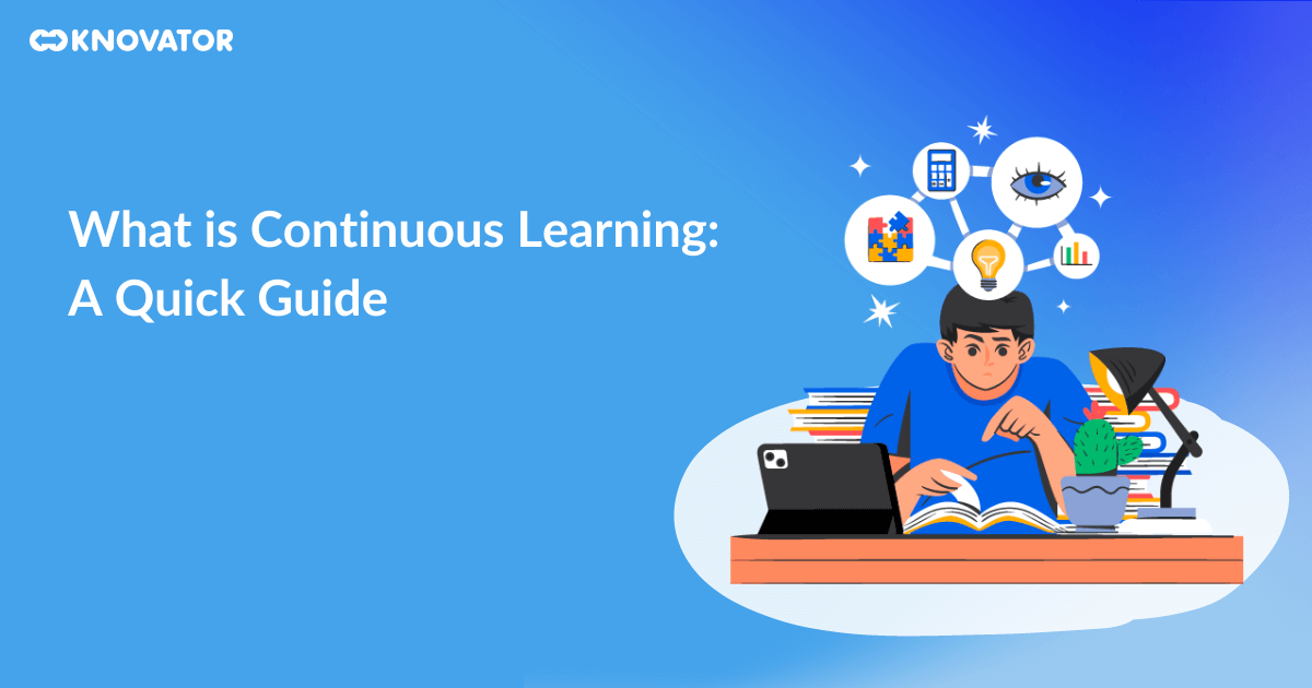 Guide To Continuous Learning Types, Benefits & Examples